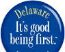 It's Good Being First |  Delaware - The First State